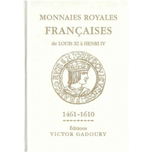 Bookstore - Gadoury - Royal Monnaies from Louis XI to Henri IV (1461-1610)
