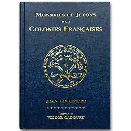 Catalog Gadoury Monnaies & Ethers of the French Colonies Edition 2000