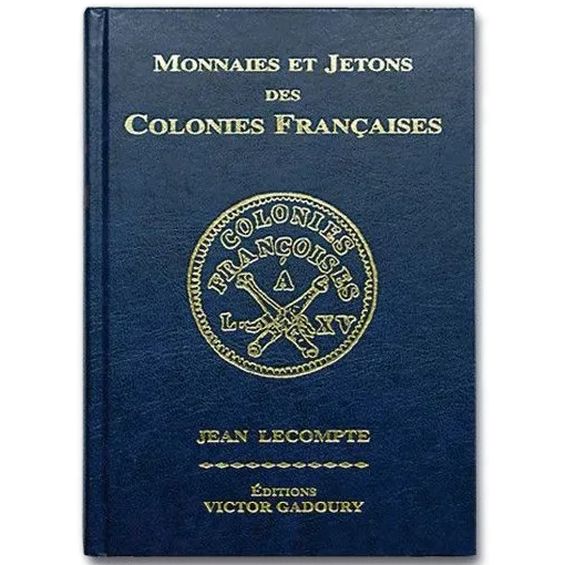 Catálogo GADOURY Monedas y Fichas de las COLONIAS FRANCESAS Edición 2000